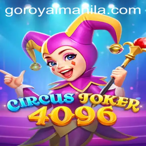 Exploring the Excitement of CircusJoker4096: The Game Revolutionizing Entertainment